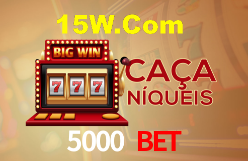 5000 Bet